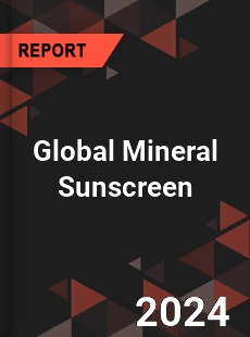 Global Mineral Sunscreen Market