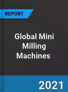 Global Mini Milling Machines Market