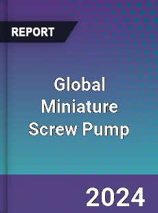Global Miniature Screw Pump Industry