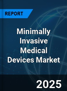 Global Minimally Invasive Medical Devices Market