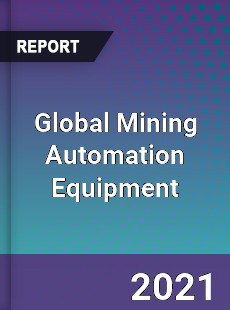 Mining Automation Equipment Market