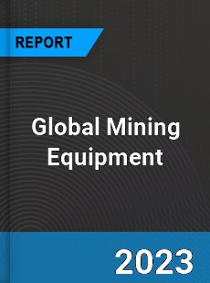 Global Mining Equipment Market