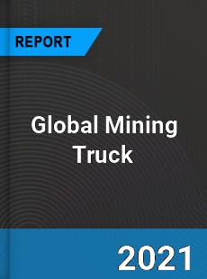 Global Mining Truck Market