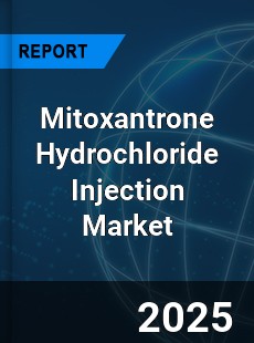 Global Mitoxantrone Hydrochloride Injection Industry