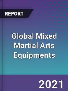 Global Mixed Martial Arts Equipments Market