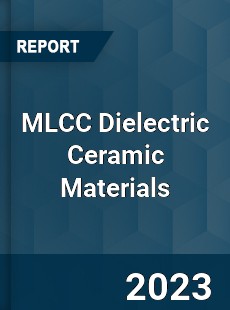 Global MLCC Dielectric Ceramic Materials Market