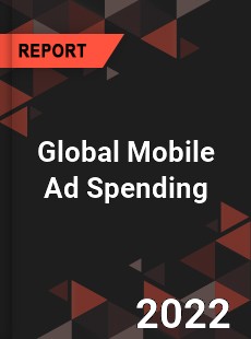 Global Mobile Ad Spending Market