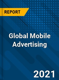 Global Mobile Advertising Market