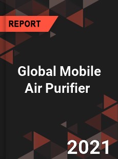 Global Mobile Air Purifier Market