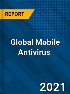 Global Mobile Antivirus Market