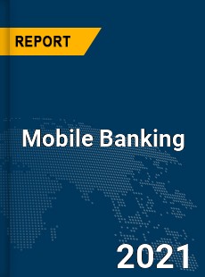 Global Mobile Banking Market