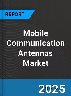 Global Mobile Communication Antennas Market