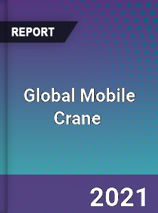Global Mobile Crane Market