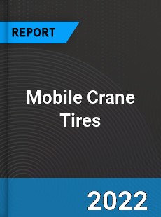 Global Mobile Crane Tires Market