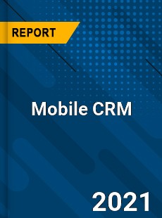 Global Mobile CRM Market