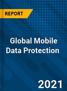 Global Mobile Data Protection Market