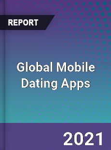 Global Mobile Dating Apps Market