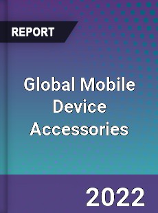 Global Mobile Device Accessories Market