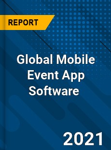 Global Mobile Event App Software Market
