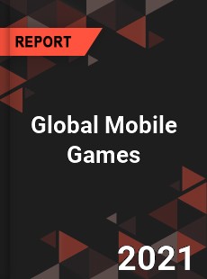 Global Mobile Games Market