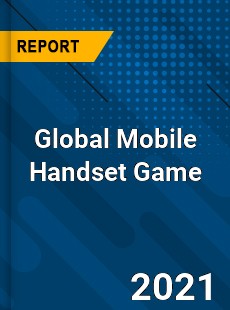 Global Mobile Handset Game Market