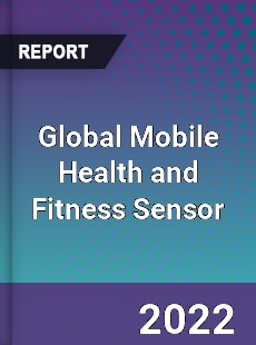 Global Mobile Health and Fitness Sensor Market