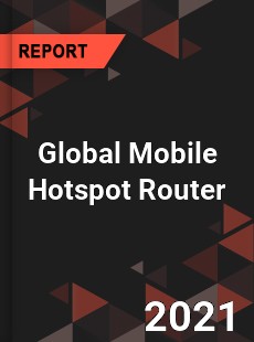 Global Mobile Hotspot Router Market