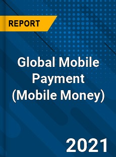 Global Mobile Payment Market