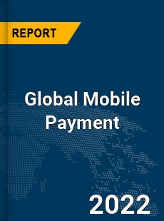 Global Mobile Payment Market