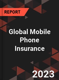 Global Mobile Phone Insurance Market