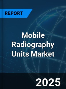 Global Mobile Radiography Units Market