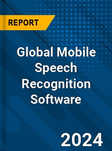 Global Mobile Speech Recognition Software Market
