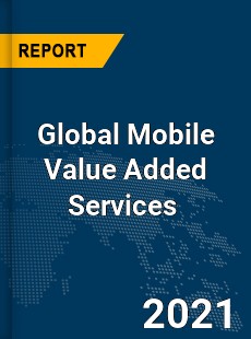 Global Mobile Value Added Services Market