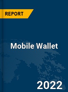 Global Mobile Wallet Market