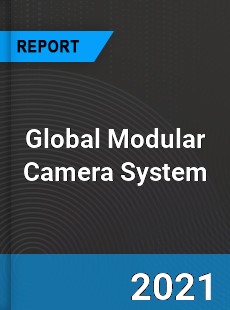 Global Modular Camera System Market