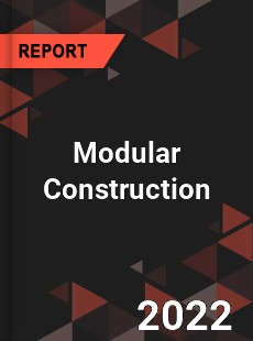 Global Modular Construction Market