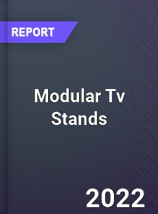 Global Modular Tv Stands Industry