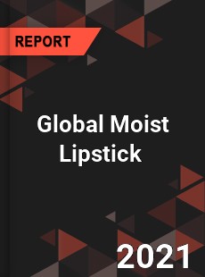 Global Moist Lipstick Market