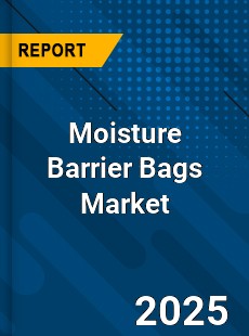 Global Moisture Barrier Bags Market
