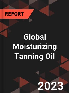 Global Moisturizing Tanning Oil Industry