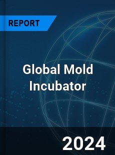 Global Mold Incubator Industry