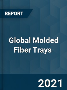 Global Molded Fiber Trays Market