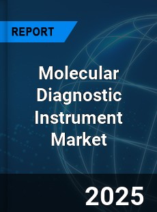 Global Molecular Diagnostic Instrument Market