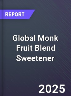 Global Monk Fruit Blend Sweetener Industry