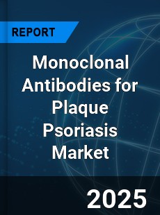 Global Monoclonal Antibodies for Plaque Psoriasis Outlook