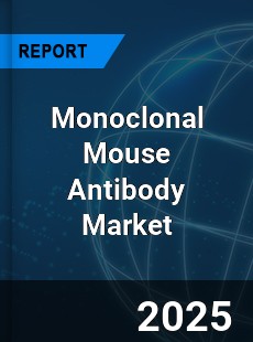 Global Monoclonal Mouse Antibody Market