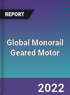 Global Monorail Geared Motor Market