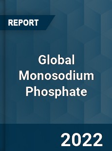 Global Monosodium Phosphate Market