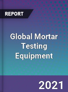 Global Mortar Testing Equipment Market
