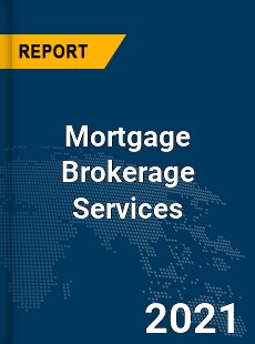 Global Mortgage Brokerage Services Market